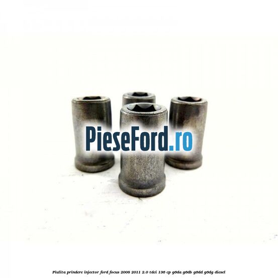 Piulita prindere injector Ford Focus 2008-2011 2.0 TDCi 136 cp G6DA, G6DB, G6DD, G6DG diesel