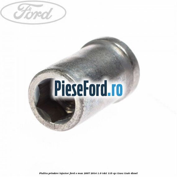 Piulita prindere injector Ford S-Max 2007-2014 1.6 TDCi 115 cp T1WA, T1WB diesel