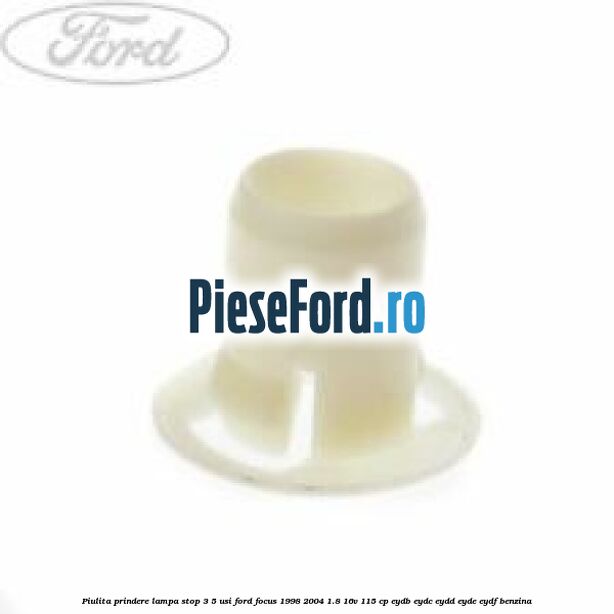 Piulita prindere lampa stop 3/5 usi Ford Focus 1998-2004 1.8 16V 115 cp EYDB, EYDC, EYDD, EYDE, EYDF benzina