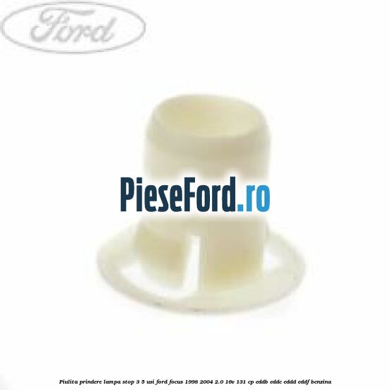 Piulita prindere lampa stop 3/5 usi Ford Focus 1998-2004 2.0 16V 131 cp EDDB, EDDC, EDDD, EDDF benzina