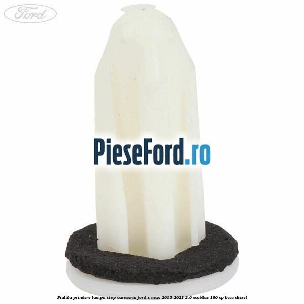 Piulita prindere lampa stop caroserie Ford S-Max 2015-2023 2.0 EcoBlue 190 cp BCCC diesel
