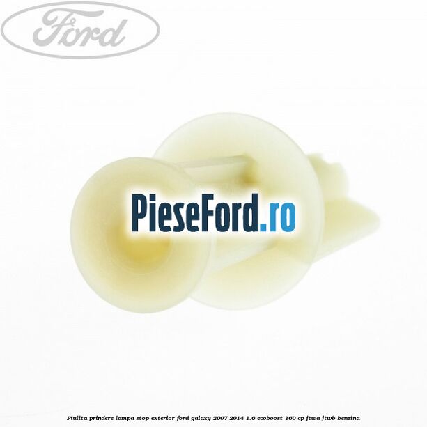Piulita prindere lampa stop exterior Ford Galaxy 2007-2014 1.6 EcoBoost 160 cp JTWA, JTWB benzina