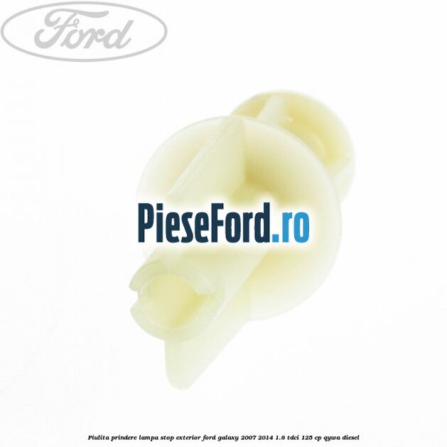 Piulita prindere lampa stop exterior Ford Galaxy 2007-2014 1.8 TDCi 125 cp QYWA diesel