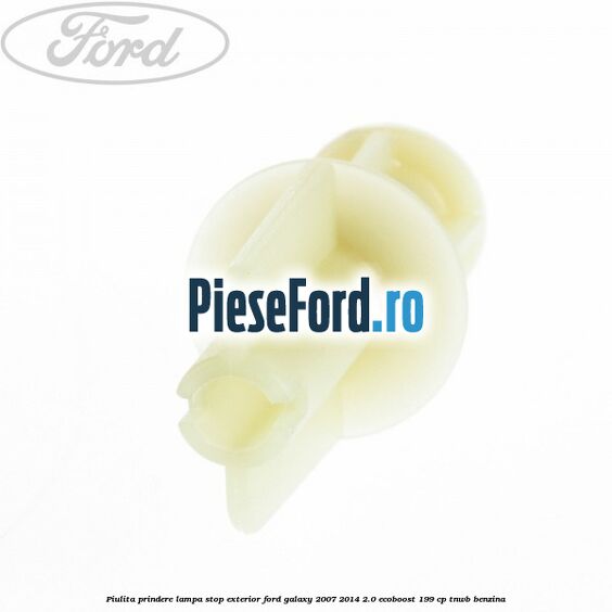 Piulita prindere lampa stop exterior Ford Galaxy 2007-2014 2.0 EcoBoost 199 cp TNWB benzina