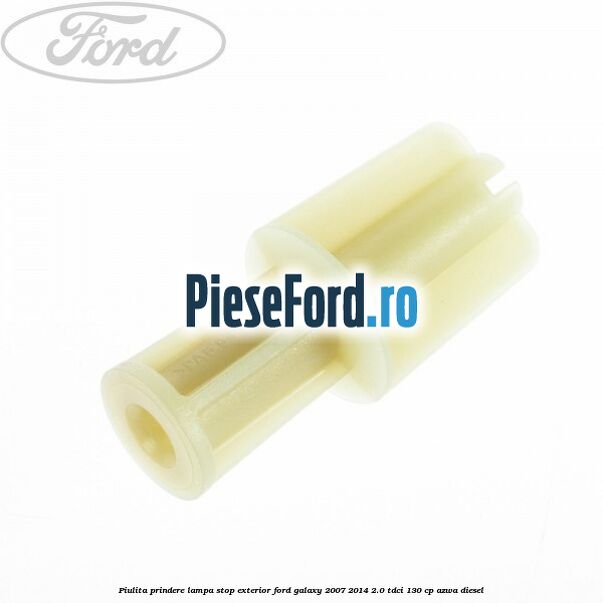 Piulita prindere lampa stop exterior Ford Galaxy 2007-2014 2.0 TDCi 130 cp AZWA diesel