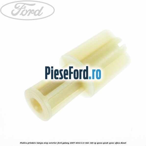 Piulita prindere lampa stop exterior Ford Galaxy 2007-2014 2.0 TDCi 140 cp QXWA, QXWB, QXWC, UFWA diesel