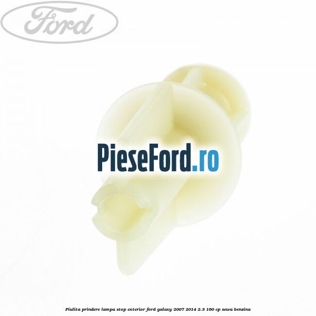 Piulita prindere lampa stop exterior Ford Galaxy 2007-2014 2.3 160 cp Piulita prindere lampa stop exterior Ford Galaxy 2007-2014 2.3 160 cp SEWA benzina