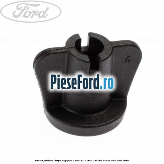 Piulita prindere lampa stop Ford C-Max 2011-2015 1.6 TDCi 115 cp T1DA, T1DB diesel