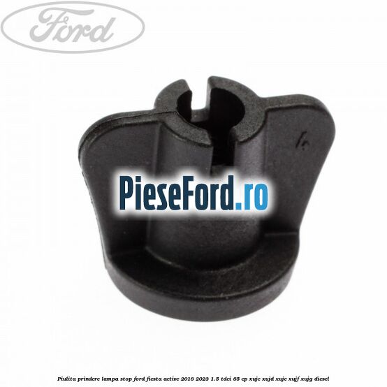 Piulita prindere lampa stop Ford Fiesta Active 2018-2023 1.5 TDCi 85 cp XUJC, XUJD, XUJE, XUJF, XUJG diesel