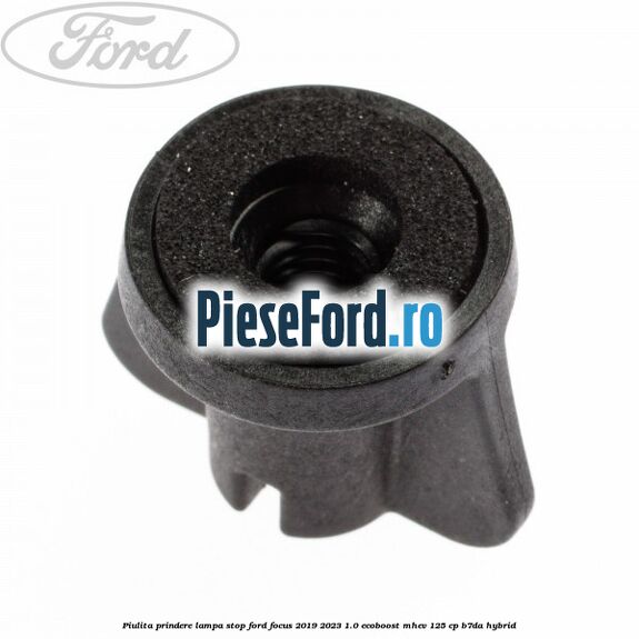 Piulita prindere lampa stop Ford Focus 2019-2023 1.0 EcoBoost mHEV 125 cp B7DA Hybrid