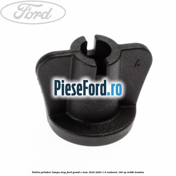 Piulita prindere lampa stop Ford Grand C-Max 2016-2020 1.5 EcoBoost 180 cp M9DB benzina