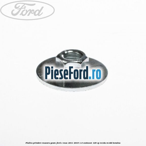 Piulita prindere macara geam Ford C-Max 2011-2015 1.0 EcoBoost 125 cp M1DA, M1DD benzina