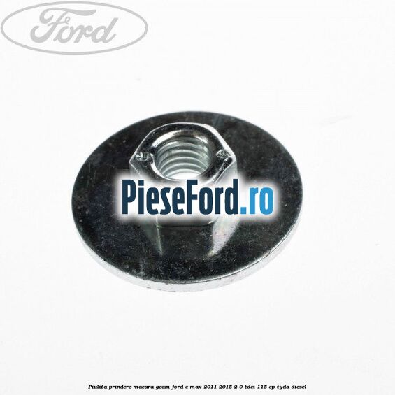 Piulita prindere macara geam Ford C-Max 2011-2015 2.0 TDCi 115 cp TYDA diesel