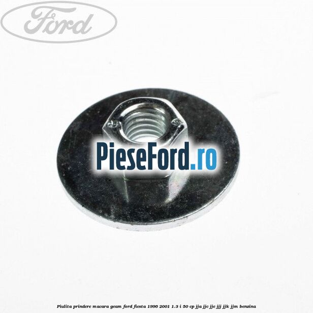 Piulita prindere macara geam Ford Fiesta 1996-2001 1.3 i 50 cp JJA, JJC, JJE, JJJ, JJK, JJM benzina