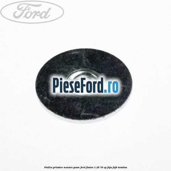 Piulita prindere macara geam Ford Fusion 1.25 75 cp FUJA, FUJB benzina