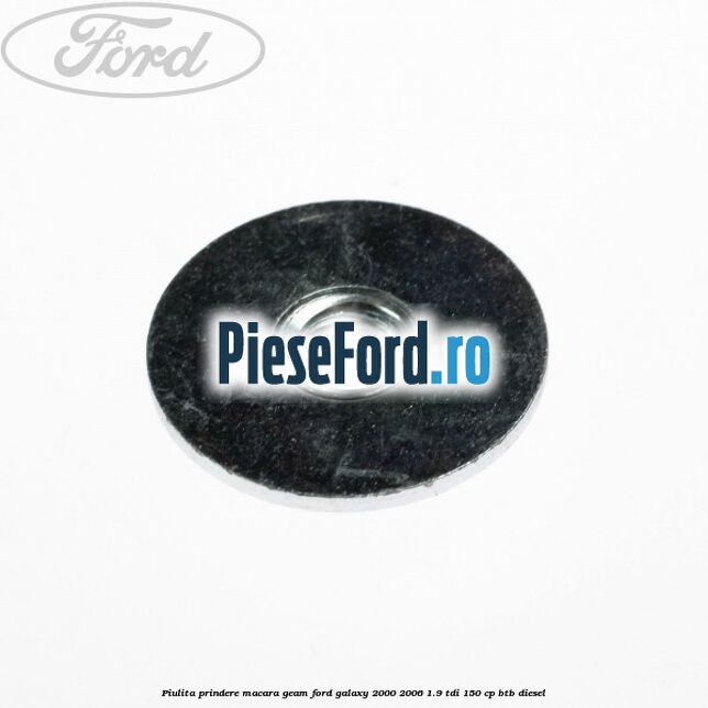 Piulita prindere macara geam Ford Galaxy 2000-2006 1.9 TDI 150 cp BTB diesel