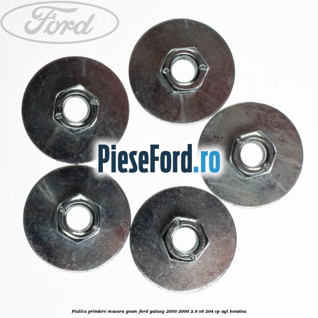 Piulita prindere macara geam Ford Galaxy 2000-2006 2.8 V6 204 cp Piulita prindere macara geam Ford Galaxy 2000-2006 2.8 V6 204 cp AYL benzina