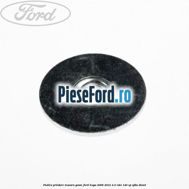 Piulita prindere macara geam Ford Kuga 2008-2012 2.0 TDCI 140 cp UFDA diesel