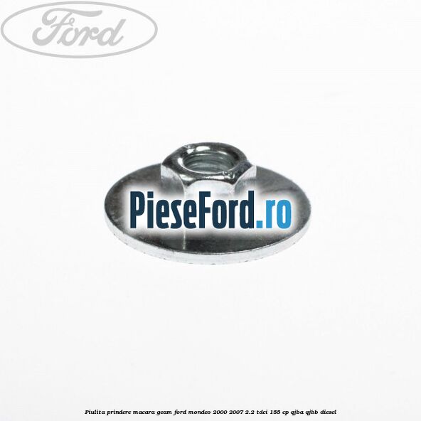 Piulita prindere macara geam Ford Mondeo 2000-2007 2.2 TDCi 155 cp QJBA, QJBB diesel