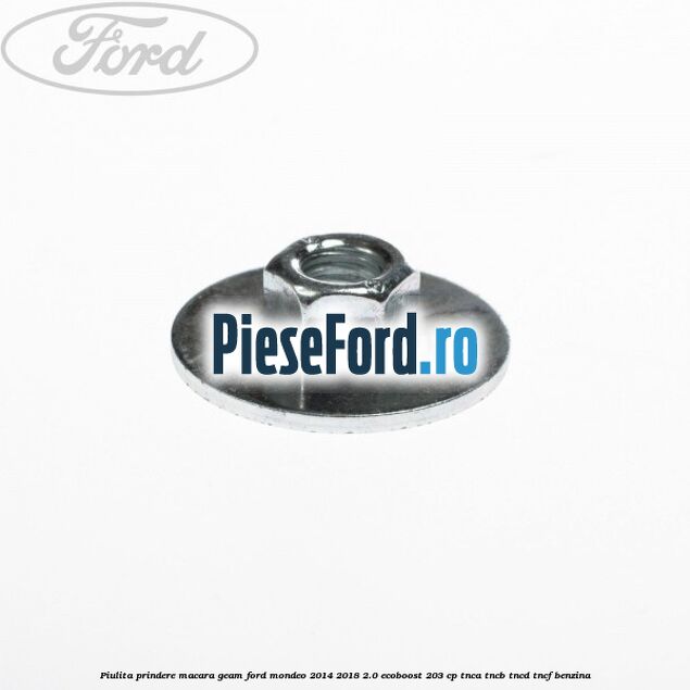 Piulita prindere macara geam Ford Mondeo 2014-2018 2.0 EcoBoost 203 cp TNCA, TNCB, TNCD, TNCF benzina