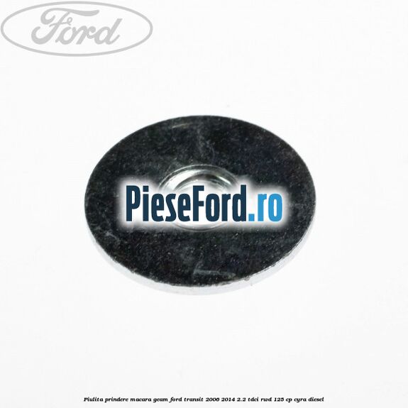 Piulita prindere macara geam Ford Transit 2006-2014 2.2 TDCi RWD 125 cp CYRA diesel