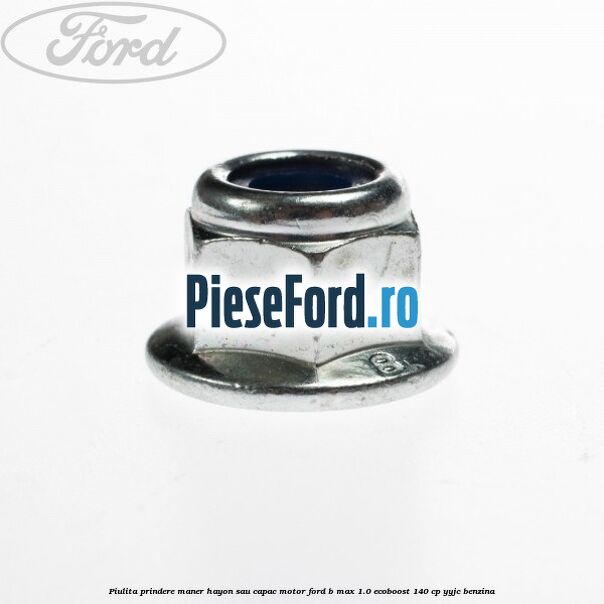 Piulita prindere maner hayon sau capac motor Ford B-Max 1.0 EcoBoost 140 cp YYJC benzina