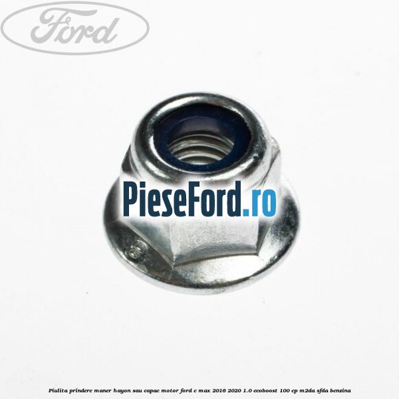 Piulita prindere maner hayon sau capac motor Ford C-Max 2016-2020 1.0 EcoBoost 100 cp