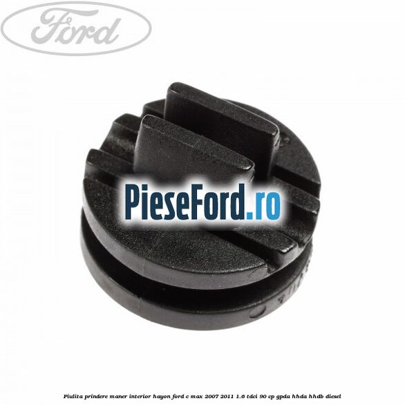 Piulita prindere maner interior hayon Ford C-Max 2007-2011 1.6 TDCi 90 cp GPDA, HHDA, HHDB diesel