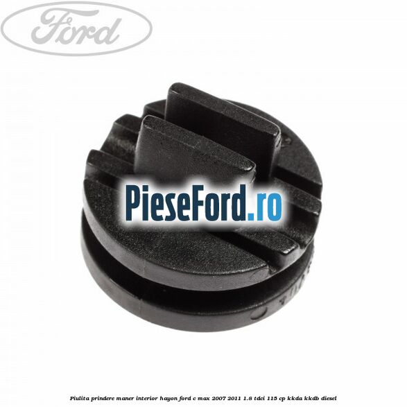 Piulita prindere maner interior hayon Ford C-Max 2007-2011 1.8 TDCi 115 cp KKDA, KKDB diesel