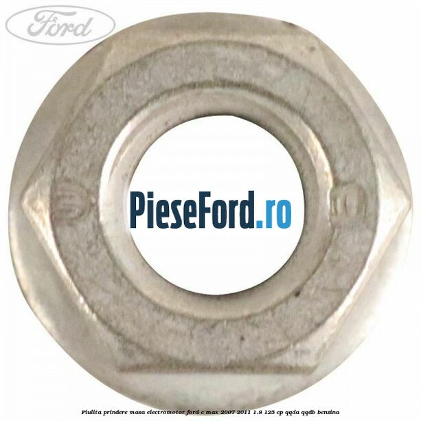 Piulita prindere masa electromotor Ford C-Max 2007-2011 1.8 125 cp QQDA, QQDB benzina