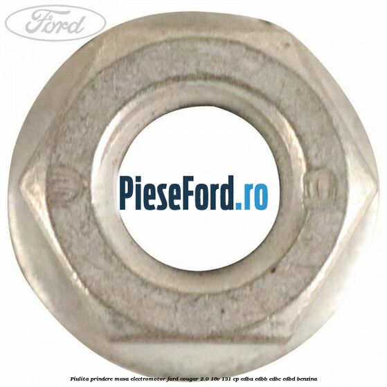 Piulita prindere masa electromotor Ford Cougar 2.0 16V 131 cp EDBA, EDBB, EDBC, EDBD benzina
