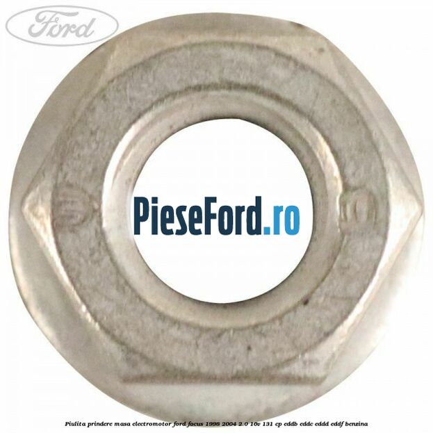 Piulita prindere masa electromotor Ford Focus 1998-2004 2.0 16V 131 cp EDDB, EDDC, EDDD, EDDF benzina