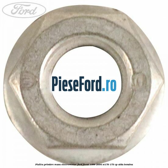 Piulita prindere masa electromotor Ford Focus 1998-2004 ST170 173 cp ALDA benzina