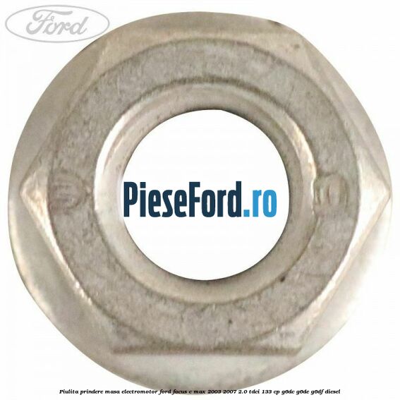 Piulita prindere masa electromotor Ford Focus C-Max 2003-2007 2.0 TDCi 133 cp G6DC, G6DE, G6DF diesel
