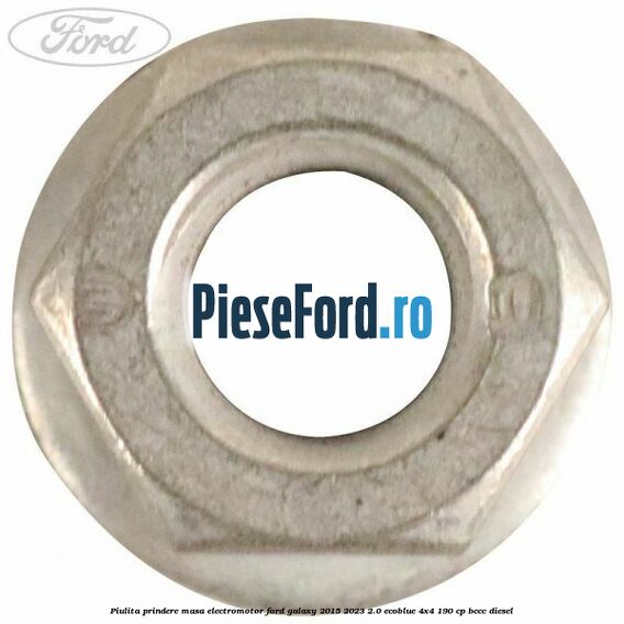 Piulita prindere masa electromotor Ford Galaxy 2015-2023 2.0 EcoBlue 4x4 190 cp BCCC diesel