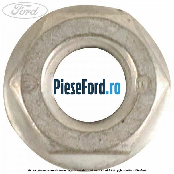 Piulita prindere masa electromotor Ford Mondeo 2000-2007 2.0 TDCi 131 cp FMBA, N7BA, N7BB diesel