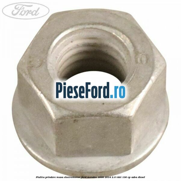 Piulita prindere masa electromotor Ford Mondeo 2008-2014 2.0 TDCi 130 cp AZBA diesel