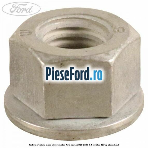 Piulita prindere masa electromotor Ford Puma 2020-2023 1.5 EcoBlue 120 cp ZTDA diesel