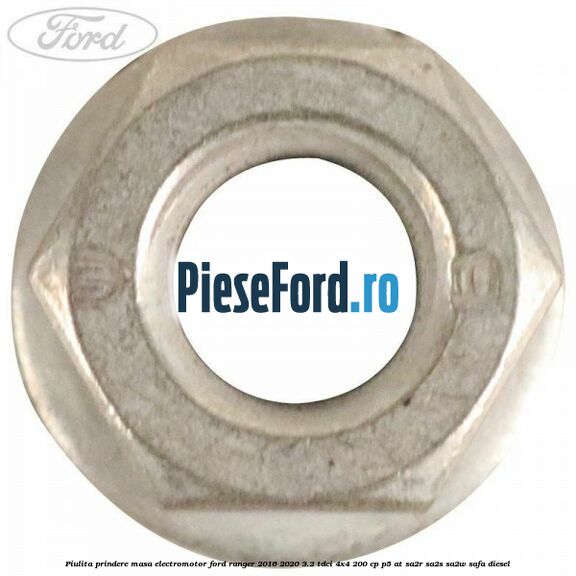 Piulita prindere masa electromotor Ford Ranger 2016-2020 3.2 TDCi 4x4 200 cp P5-AT, SA2R, SA2S, SA2W, SAFA diesel