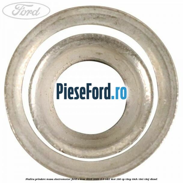 Piulita prindere masa electromotor Ford S-Max 2015-2023 2.0 TDCi 4x4 180 cp T8CG, T8CH, T8CI, T8CJ diesel