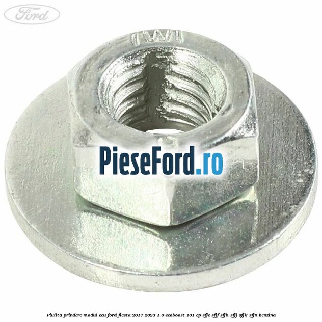 Piulita prindere modul ECU Ford Fiesta 2017-2023 1.0 EcoBoost 101 cp SFJE, SFJF, SFJH, SFJJ, SFJK, SFJN benzina