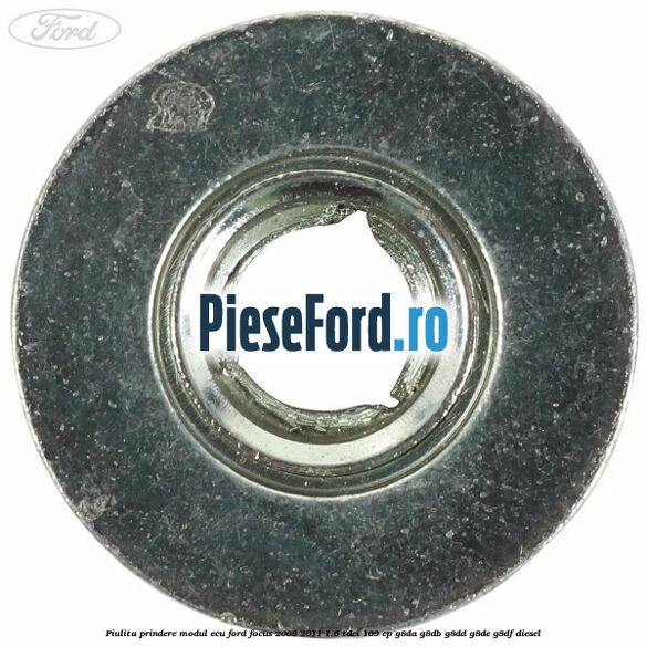 Piulita prindere modul ECU Ford Focus 2008-2011 1.6 TDCi 109 cp G8DA, G8DB, G8DD, G8DE, G8DF diesel