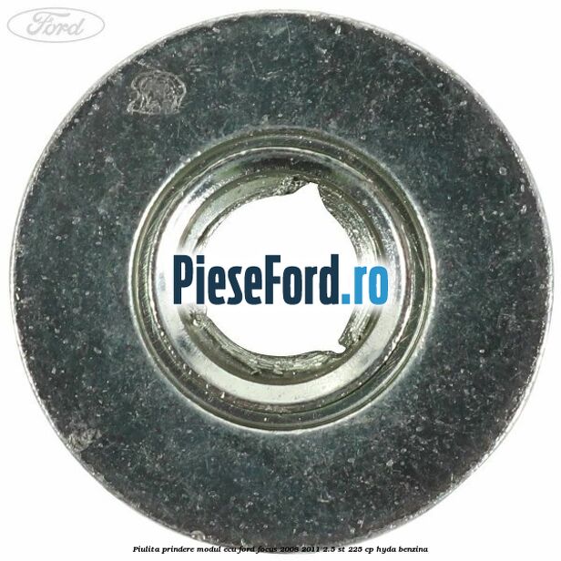 Piulita prindere modul ECU Ford Focus 2008-2011 2.5 ST 225 cp HYDA benzina