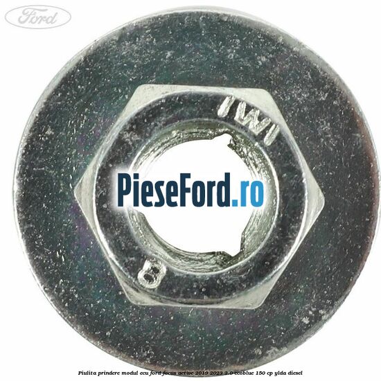 Piulita prindere modul ECU Ford Focus Active 2019-2023 2.0 EcoBlue 150 cp YLDA diesel