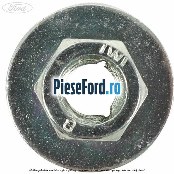 Piulita prindere modul ECU Ford Galaxy 2015-2023 2.0 TDCi 4x4 180 cp Piulita prindere modul ECU Ford Galaxy 2015-2023 2.0 TDCi 4x4 180 cp T8CG, T8CH, T8CI, T8CJ diesel