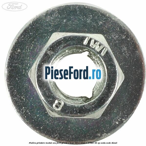 Piulita prindere modul ECU Ford Grand C-Max 2016-2020 1.5 TDCi 95 cp XXDA, XXDC diesel