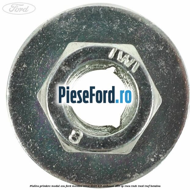Piulita prindere modul ECU Ford Mondeo 2014-2018 2.0 EcoBoost 203 cp TNCA, TNCB, TNCD, TNCF benzina