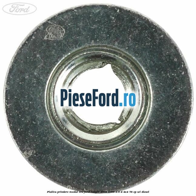 Piulita prindere modul ECU Ford Ranger 2002-2006 2.5 D 4x4 78 cp WL diesel
