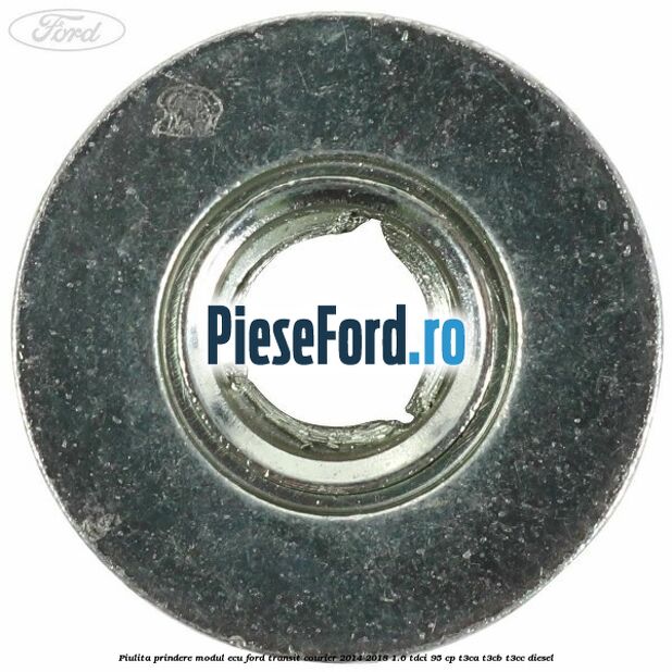 Piulita prindere modul ECU Ford Transit Courier 2014-2018 1.6 TDCi 95 cp T3CA, T3CB, T3CC diesel