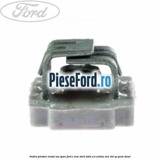 Piulita prindere modul usa spate Ford S-Max 2015-2023 2.0 EcoBlue 4x4 150 cp YMCB diesel